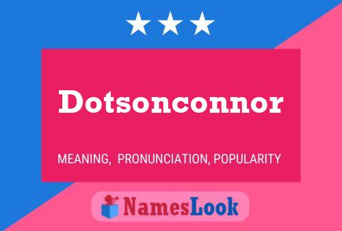 Affiche de nom Dotsonconnor