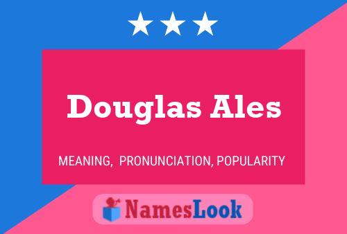 Affiche de nom Douglas Ales