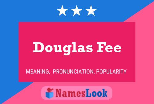 Affiche de nom Douglas Fee