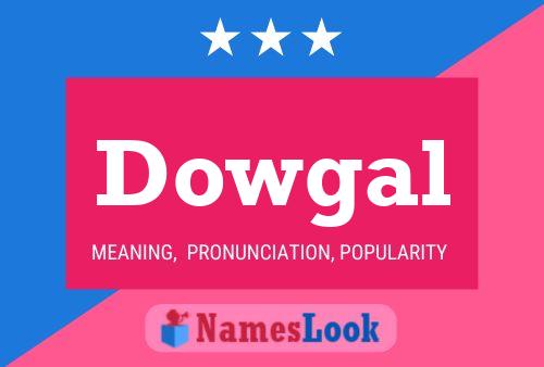 Affiche de nom Dowgal