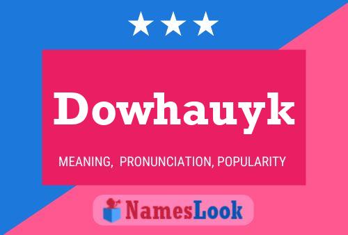 Affiche de nom Dowhauyk