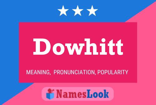 Affiche de nom Dowhitt