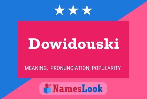 Affiche de nom Dowidouski