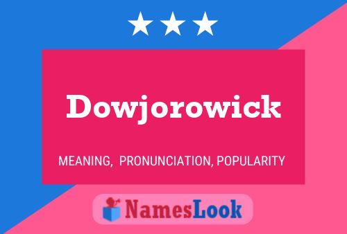 Affiche de nom Dowjorowick