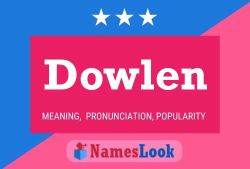 Affiche de nom Dowlen