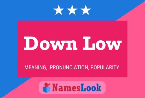 Affiche de nom Down Low