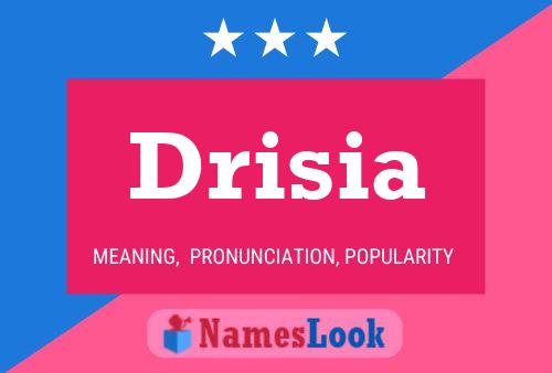 Affiche de nom Drisia