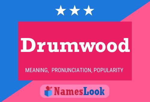 Affiche de nom Drumwood