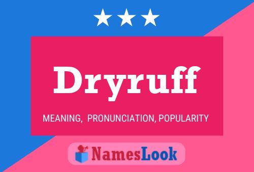 Affiche de nom Dryruff