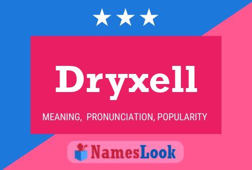 Affiche de nom Dryxell