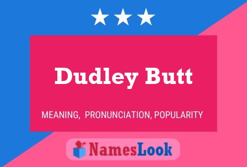 Affiche de nom Dudley Butt