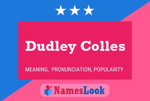 Affiche de nom Dudley Colles