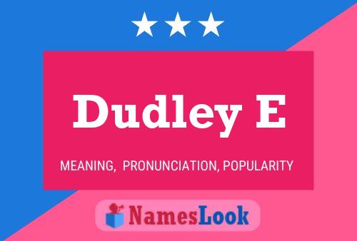 Affiche de nom Dudley E