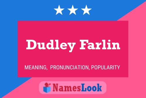 Affiche de nom Dudley Farlin