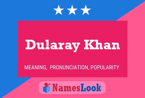 Affiche de nom Dularay Khan