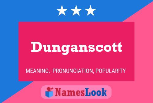 Affiche de nom Dunganscott