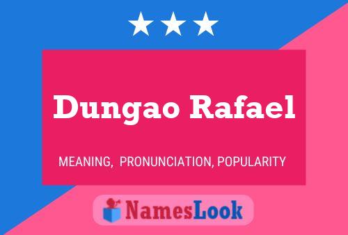 Affiche de nom Dungao Rafael