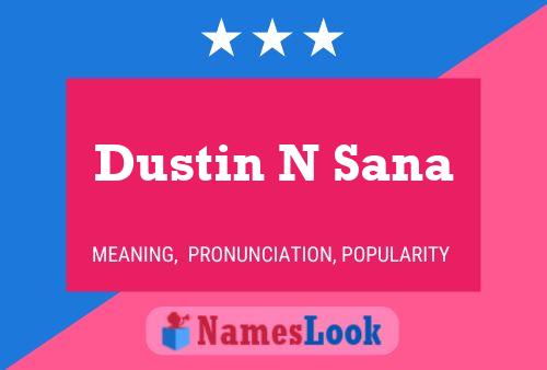 Affiche de nom Dustin N Sana