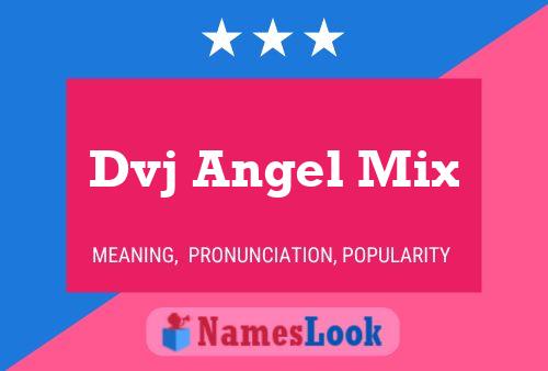 Affiche de nom Dvj Angel Mix