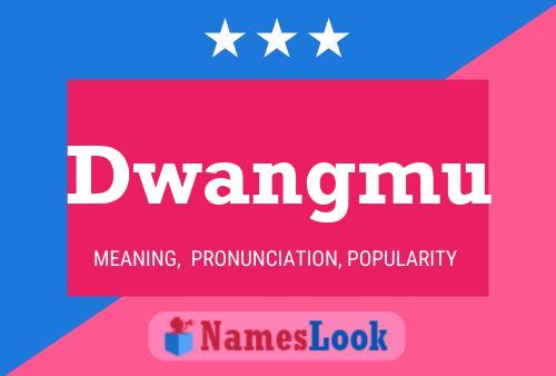 Affiche de nom Dwangmu