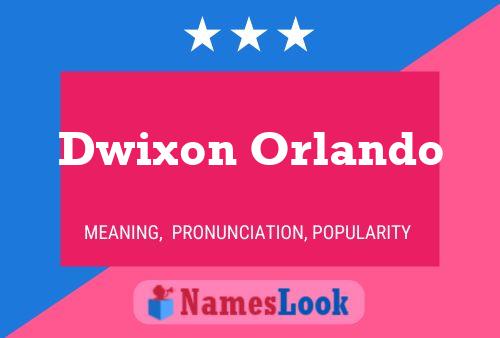 Affiche de nom Dwixon Orlando