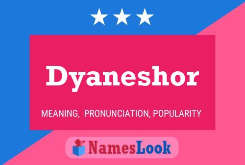 Affiche de nom Dyaneshor