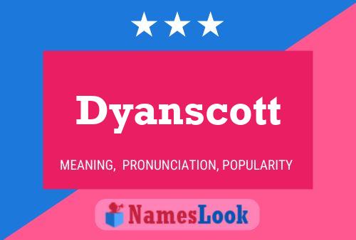 Affiche de nom Dyanscott