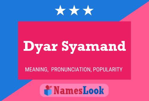 Affiche de nom Dyar Syamand