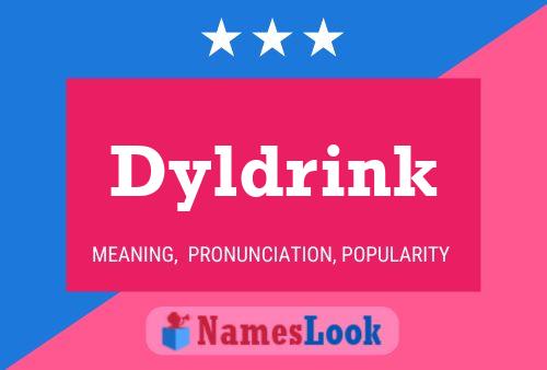 Affiche de nom Dyldrink