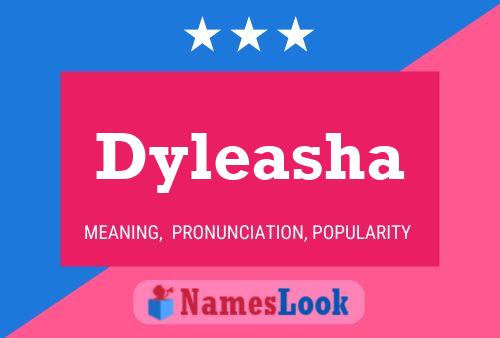 Affiche de nom Dyleasha