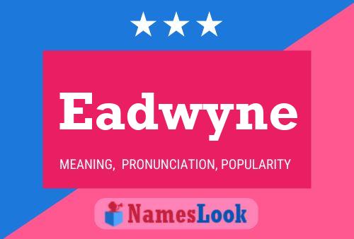 Affiche de nom Eadwyne