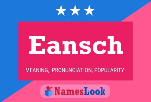 Affiche de nom Eansch