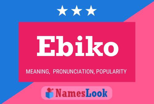 Affiche de nom Ebiko