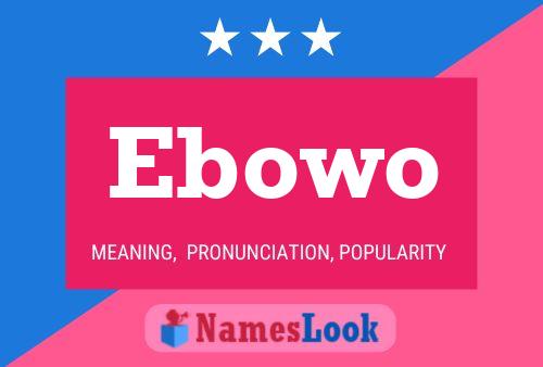 Affiche de nom Ebowo