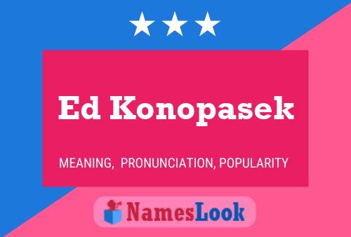 Affiche de nom Ed Konopasek