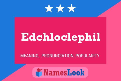 Affiche de nom Edchloclephil