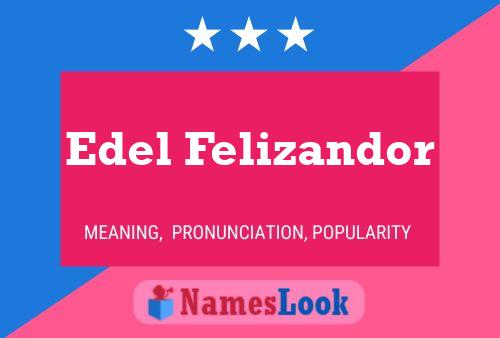 Affiche de nom Edel Felizandor