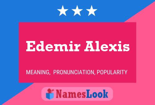 Affiche de nom Edemir Alexis