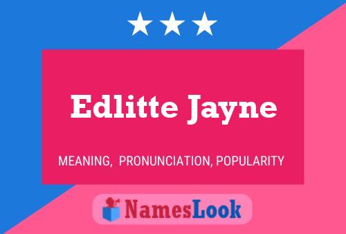 Affiche de nom Edlitte Jayne