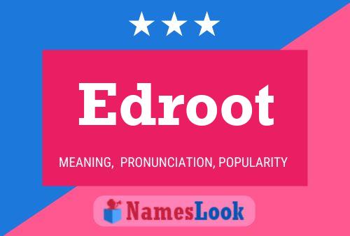 Affiche de nom Edroot