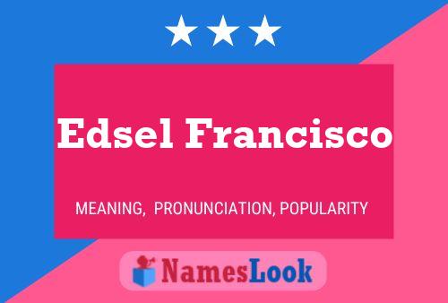 Affiche de nom Edsel Francisco