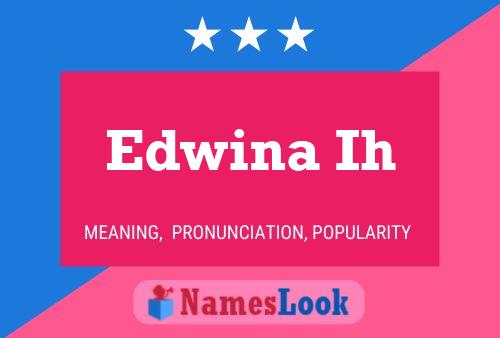 Affiche de nom Edwina Ih