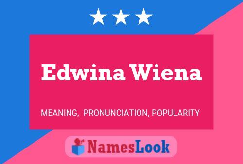 Affiche de nom Edwina Wiena