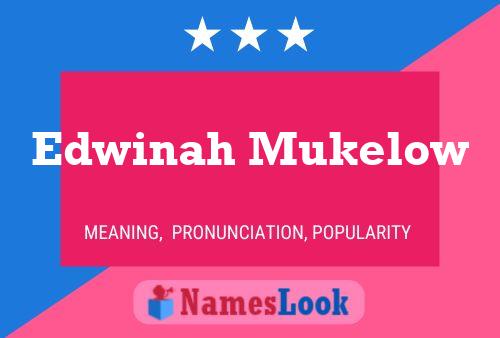 Affiche de nom Edwinah Mukelow