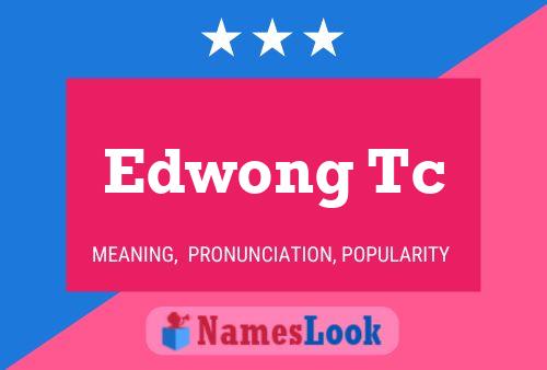 Affiche de nom Edwong Tc