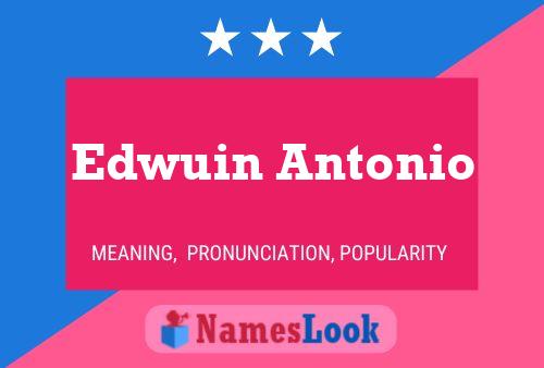 Affiche de nom Edwuin Antonio