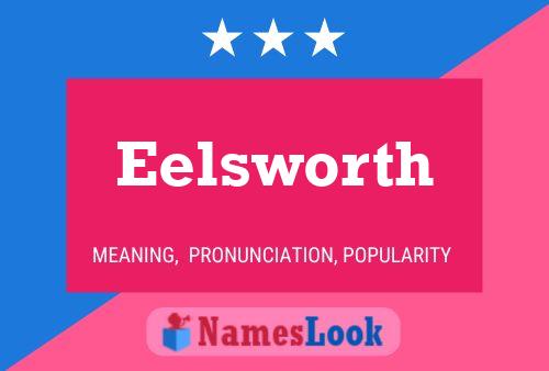 Affiche de nom Eelsworth