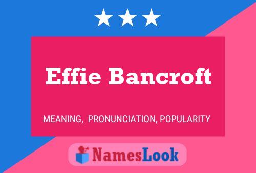 Affiche de nom Effie Bancroft