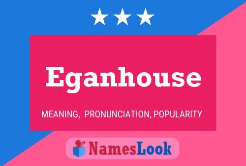 Affiche de nom Eganhouse