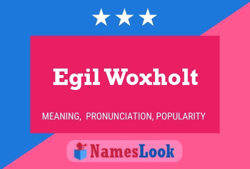 Affiche de nom Egil Woxholt